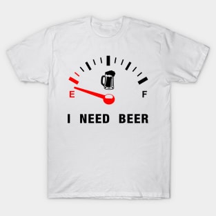 I Need Beer T-Shirt